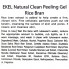 Ekel Пилинг-гель (скатка) «Натуральная чистота» с экстрактом рисовых отрубей Rice Bran Natural Clean Peeling Gel (180 мл)